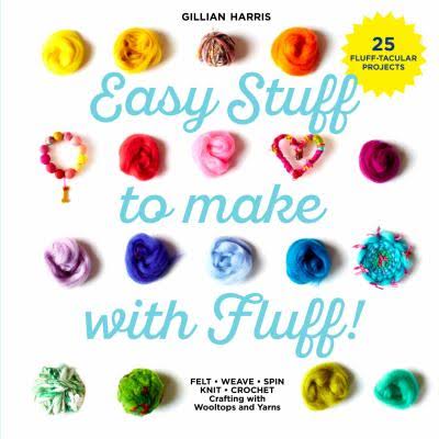 Easy Stuff to make with Fluff - By Gillian Harris