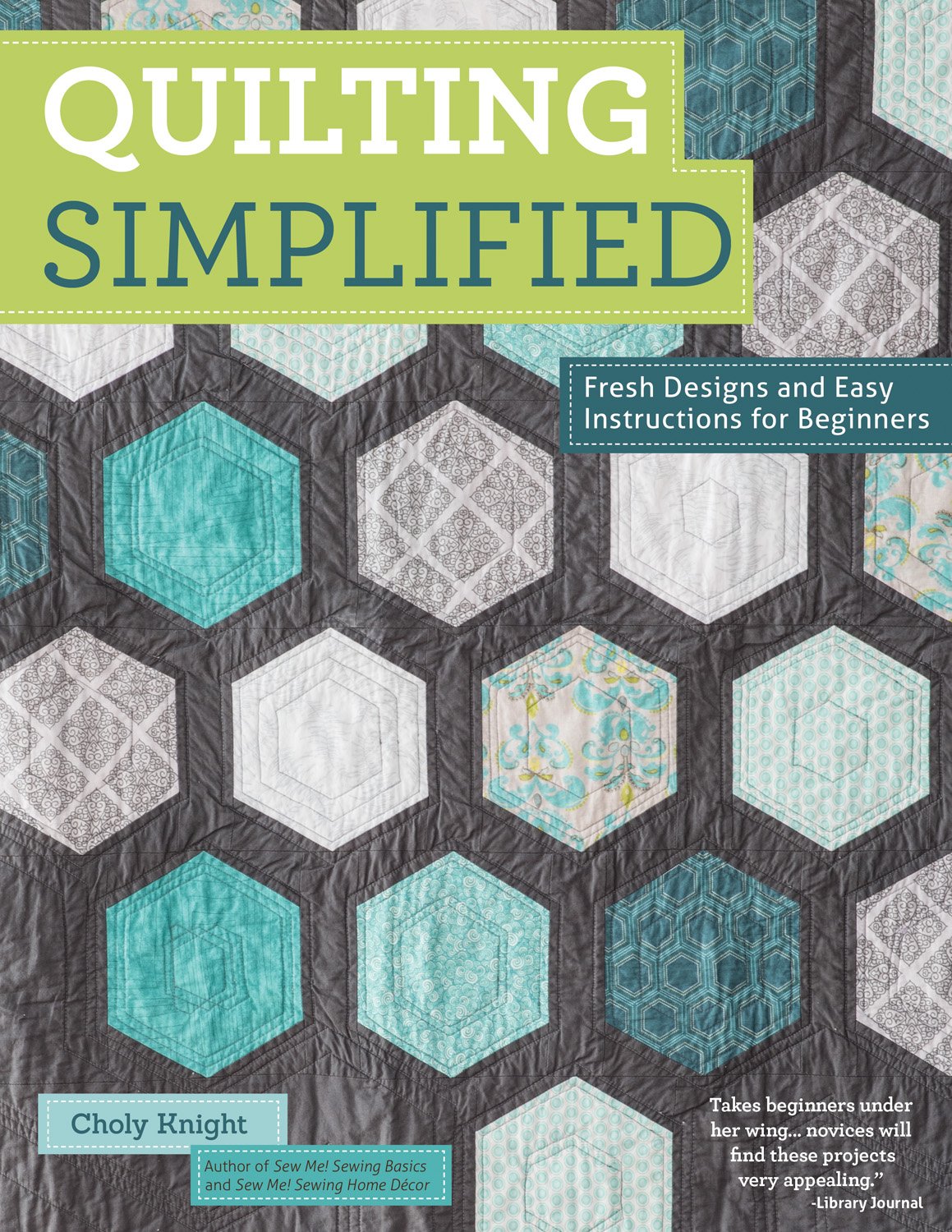 Quilting Simplified - By Choly Knight