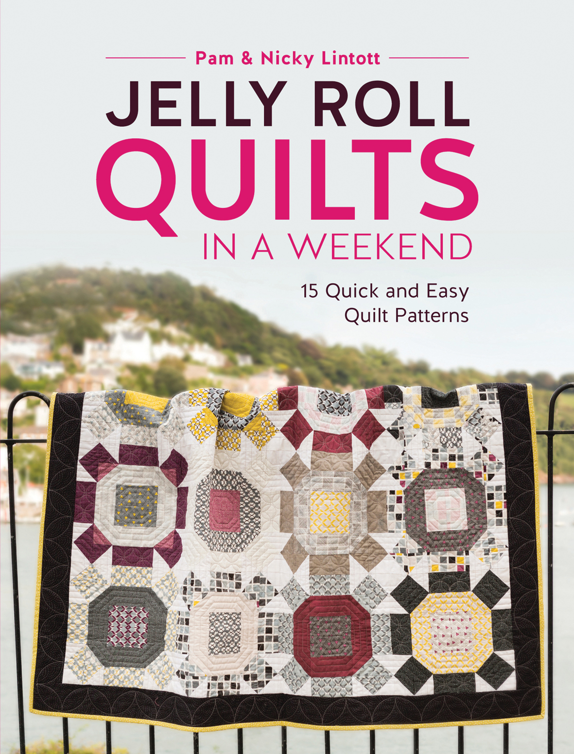 Jelly Roll Quilts in a Weekend - By  Pam Lintott and Nicky Lintott